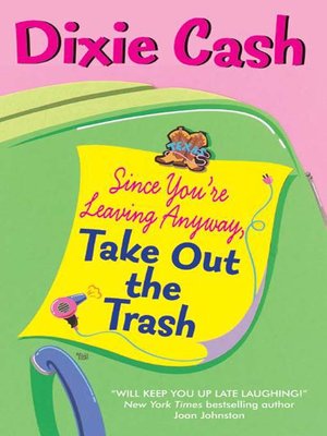 Since You're Leaving Anyway, Take Out the Trash - ebook